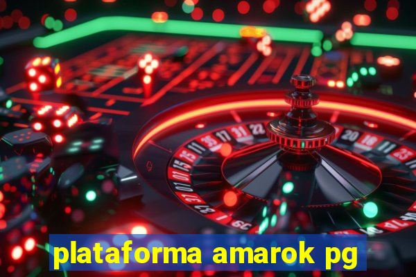 plataforma amarok pg